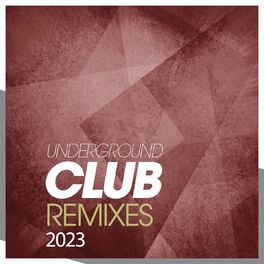 Album cover of Underground Club Remixes 2023