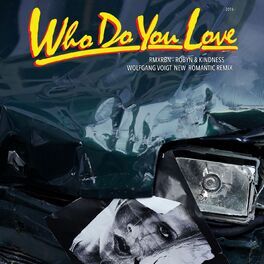 Album cover of Who Do You Love (Wolfgang Voigt New Romantic Mix)