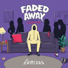Album cover of Faded Away (feat. Icona Pop) (Remixes)