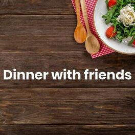 Album cover of Dinner with friends - Best dinner music