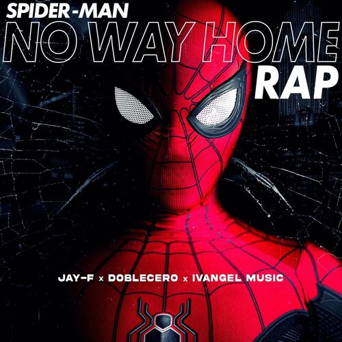 Jay-F - Spider-Man No Way Home Rap: letras y canciones | Escúchalas en  Deezer