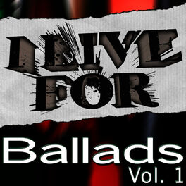 Album cover of I Live For Ballads Vol. 1