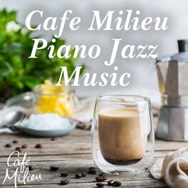 Album cover of Café Milieu Piano Jazz Music