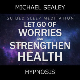 Album cover of Guided Sleep Meditation: Let Go of Worries & Strengthen Health
