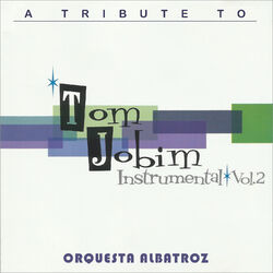 Download CD Antônio Carlos Jobim – A Tribute to Tom Jobim Vol. 2 (2019)