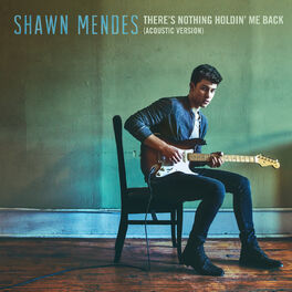 Album picture of There's Nothing Holdin' Me Back (Acoustic)