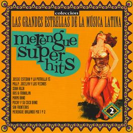 Album cover of Las Grandes Estrellas de la Música Latina, Vol. 2: Merengue Super Hits