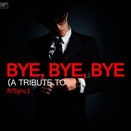 Album cover of Bye Bye Bye - A Tribute to N' Sync