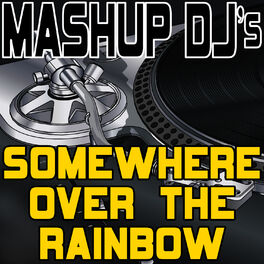 Album cover of Somewhere Over The Rainbow (Remix Tools For Mash-Ups)