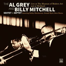 Album cover of Al Grey & Billy Mitchell Sextet and Septet - Live Sessions at Museum of Modern Art & at Birdland