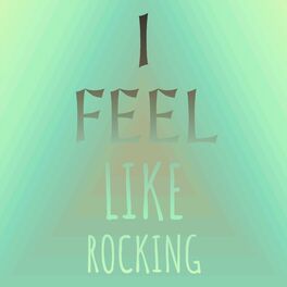 Album cover of I Feel Like Rocking