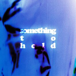 Album cover of Something To Hold