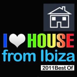 Album cover of I Love House from Ibiza - 2011 Best Of