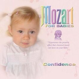 Album cover of Mozart For Babies Confidence