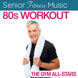 Album cover of Senior Fitness Music: 80's Workout