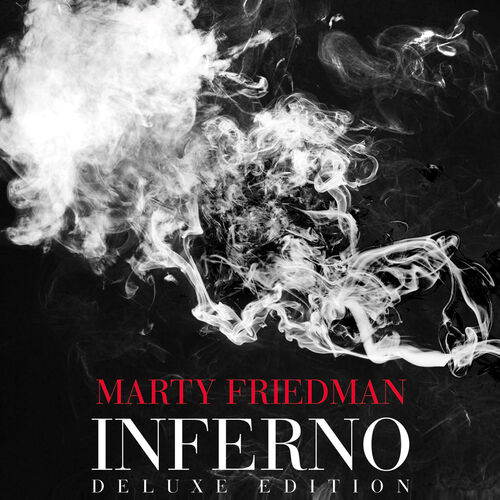 Marty Friedman Inferno Deluxe Edition Lyrics And Songs Deezer