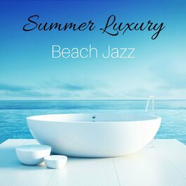 Album cover of Summer Luxury Beach Jazz: Best Bossa Nova Songs 2020