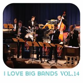 Album cover of I Love Big Bands, Vol. 14