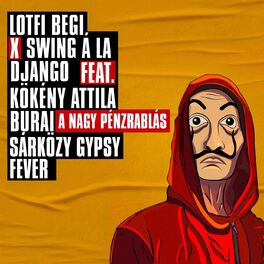 Album cover of A nagy pénzrablás (feat. Kökény Attila , Burai & Sárközy Gypsy Fever)