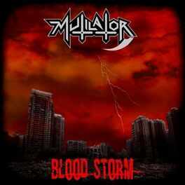 Mutilator Blood Storm Lyrics And Songs Deezer