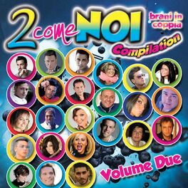 Album cover of 2 come noi, Vol. 2 (Compilation brani in coppia)