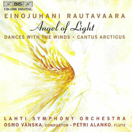 Album cover of Rautavaara: Symphony No. 7, Angel of Light / Dances With Winds, Op. 69 / Cantus Arcticus, Op. 61