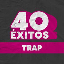 Album cover of 40 Éxitos: Trap