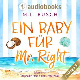 Album cover of Ein Baby für Mr Right - Sweet Kiss-Reihe, Band 2 (Ungekürzt)