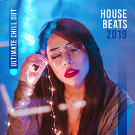 Album cover of Ultimate Chill Out House Beats 2019