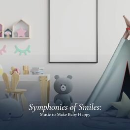 Album cover of Symphonies of Smiles: Music to Make Baby Happy