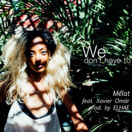 Album cover of We Don't Have To (feat. Xavier Omär)