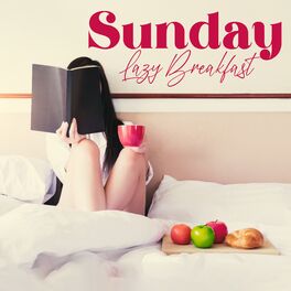 Album cover of Sunday Lazy Breakfast: Calm Morning Jazz for Chilling in Bed with Coffee