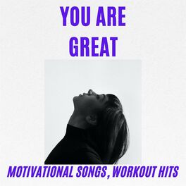 Album cover of You Are Great: Motivational Songs, Workout Hits