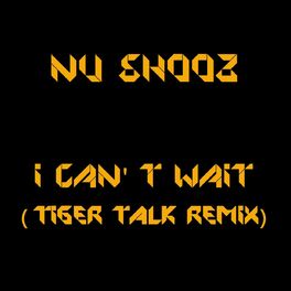 Album cover of I Can't Wait (Tiger Talk Remix)