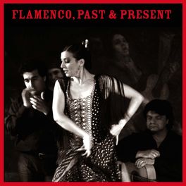Album cover of Flamenco, Past & Present