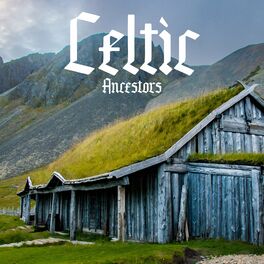 Album cover of Celtic Ancestors: Celtic Spirit and Contemplation Music