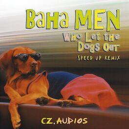 Album cover of Who Let The Dogs Out (Sped Up)