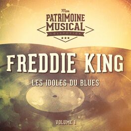 Album cover of Les idoles du blues : Freddie King, Vol. 1