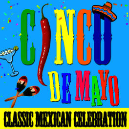 Album cover of Cinco de Mayo! Classic Mexican Celebration