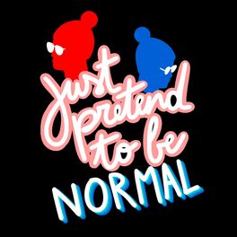 Album cover of Just Pretend To Be Normal
