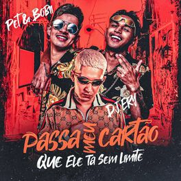 Album cover of Passa Meu Cartão Que Ele Tá Sem Limite