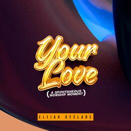 Album cover of Your Love (Spontaneous Worship Moment)