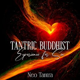 Album cover of Tantric Buddhist Experience for Sex: A Deep Meditation Bodily Connection with a Partner through Spontaneous and Intimate Sex