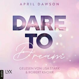 Album cover of Dare to Dream - Dare-to-Trust-Trilogie, Teil 2 (Ungekürzt)