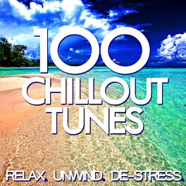 Album cover of 100 Chillout Tunes - Relax. Unwind. De-Stress