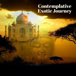 Album cover of Contemplative Exotic Journey: Music of India, Africa and Asia for Rediscovering Your Spiritual Roots