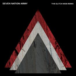 Album cover of Seven Nation Army (The Glitch Mob Remix)