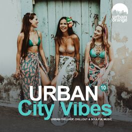 Album cover of Urban City Vibes 10: Urban Chillhop, Chillout & Soulful Music