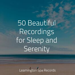Album cover of 50 Beautiful Recordings for Sleep and Serenity