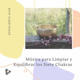 Album cover of Música para Limpiar y Equilibrar los Siete Chakras
